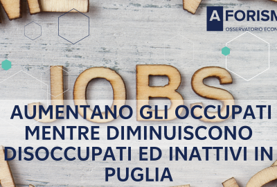 Aumentano gli occupati mentre diminuiscono disoccupati ed inattivi in Puglia