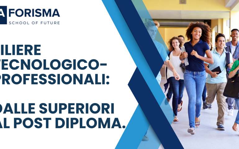 Filiere Tecnologico-professionali: dalle superiori al post diploma.