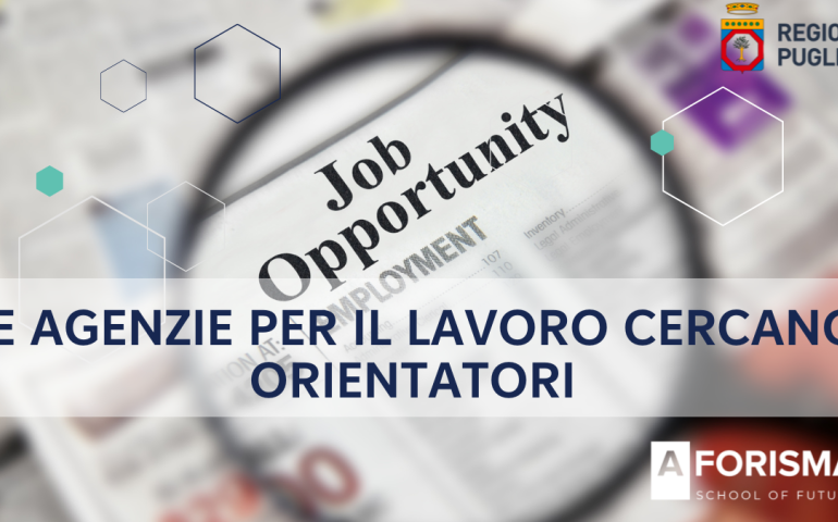 Le Agenzie per il Lavoro cercano Orientatori: come cogliere l'occasione?